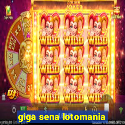 giga sena lotomania